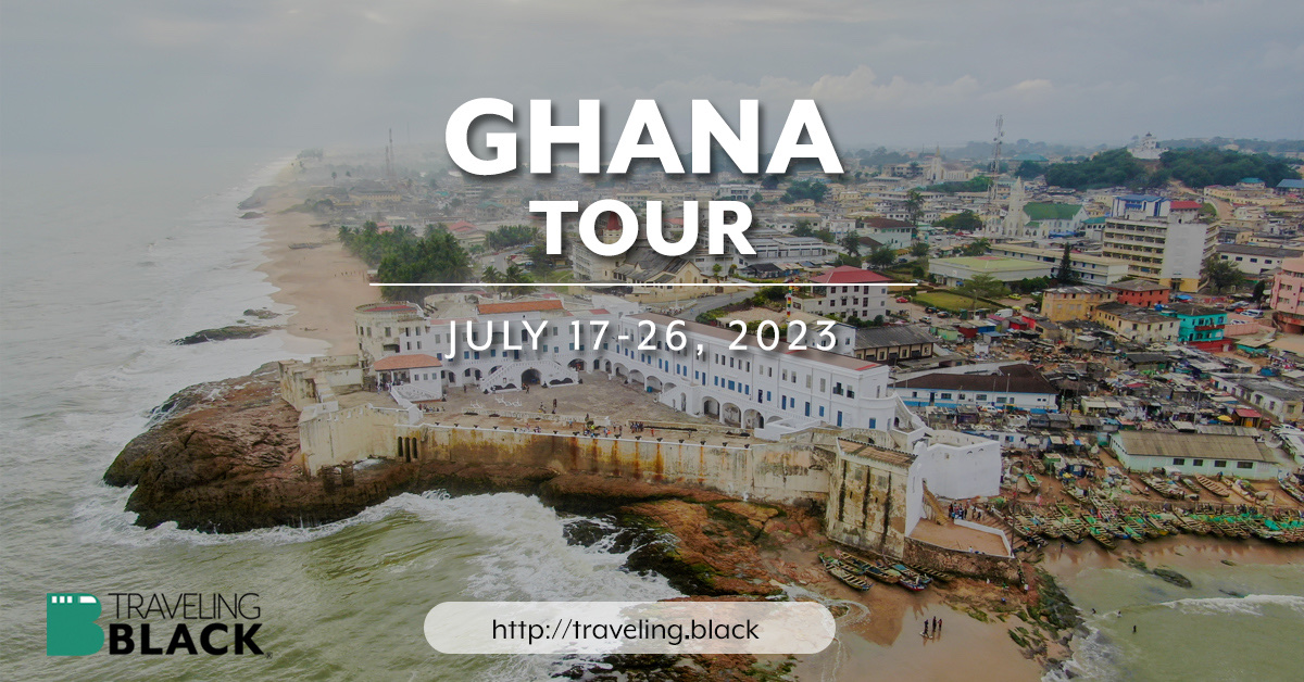 Ghana 2023 Tour (space limited) Traveling Black