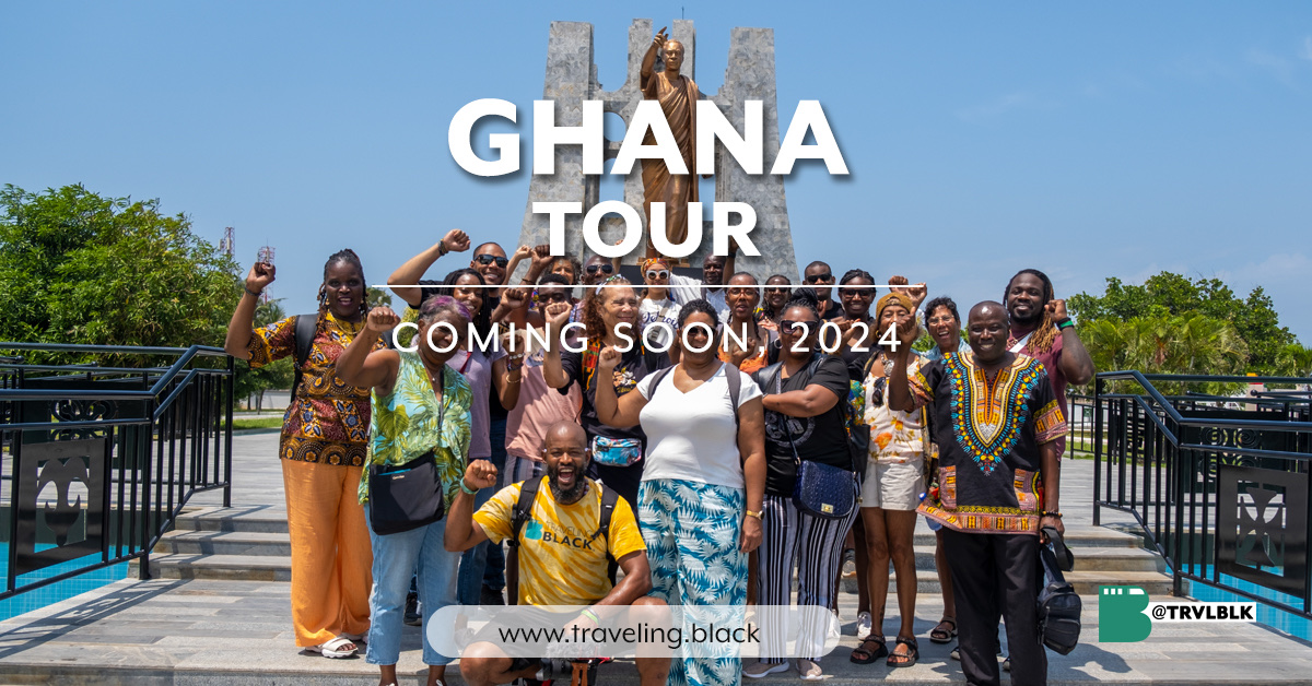 EXPERIENCE GHANA 2024 Traveling Black